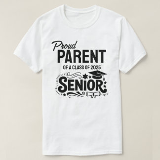 Proud Parent of a Class of 2025 Senior T-shirt