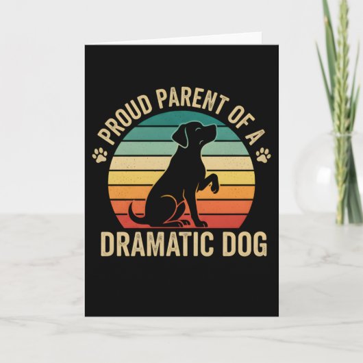 Proud Parent of a Dramatic Dog Funny Dog Mom Dad Kaart (Voorkant)