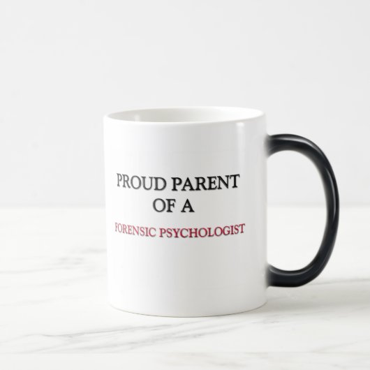 Proud Parent of a FORENSIC PSYCHOLOGIST Magische Mok (Rechts)