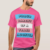 Proud Parent of a Trans Daughter T-shirt (Voorkant)