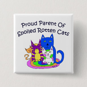 Proud Parent of Spoiled Rotten Cats Square Vierkante Button 5,1 Cm