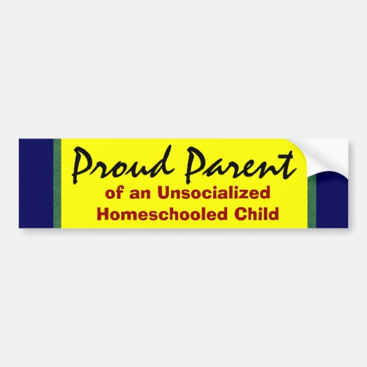 Proud Parent of Unsocialized Homeschooler Bumpersticker (Voorkant)