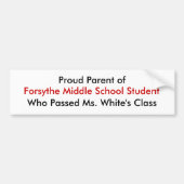 Proud Parent of Who passeerde Ms. White's Class, F Bumpersticker (Voorkant)