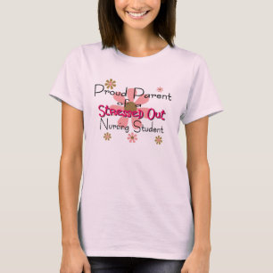 Proud Parent Streesed out Nursing STUDENT T-shirt