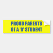 PROUD PARENTS OF A 'D' STUDENT BUMPERSTICKER (Voorkant)