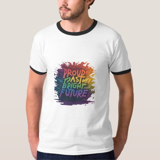 Proud past bright future t-shirt  (Voorkant)