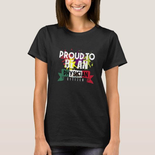 Proud Physician Citizen Profession Career Worker T-shirt (Voorkant)