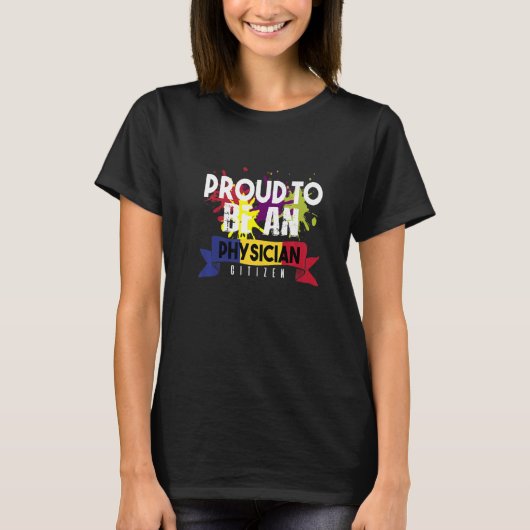 Proud Physician Citizen Profession Career Worker T-shirt (Voorkant)