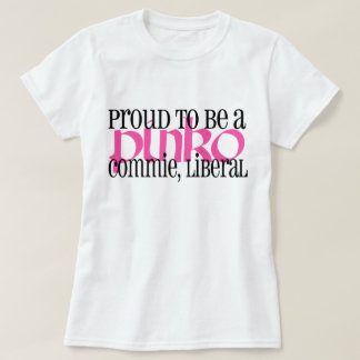 Proud Pinko Commie Liberal T-shirt