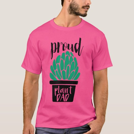 Proud Plant Dad  Gardening And Succulent T-shirt (Voorkant)