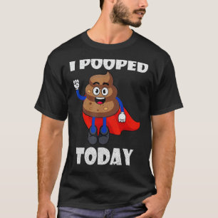 Proud Pooper Funny Poop Fart Ik heb vandaag gepoep T-shirt