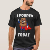 Proud Pooper Poop Fart I pooping Today T-shirt (Voorkant)