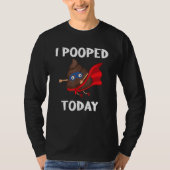 Proud Pooper Poop Fart I pooping Today T-shirt (Voorkant)