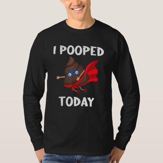 Proud Pooper Poop Fart I pooping Today T-shirt (Voorkant)