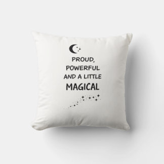 Proud Powerful Magical Quote Kussen