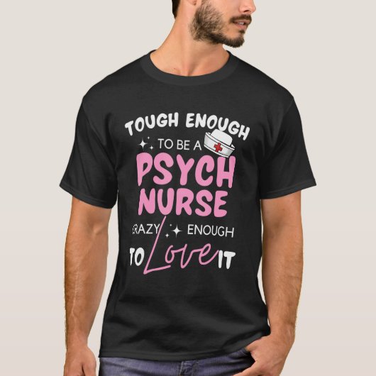 Proud Psych Nurse Psychiatric Being Nurse Practiti T-shirt (Voorkant)
