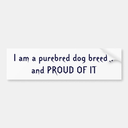 Proud Purebred Dog Breeder2 Bumpersticker (Voorkant)