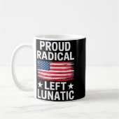 Proud Radical Left Lunatic For Litical Enthusiasts Koffiemok (Links)