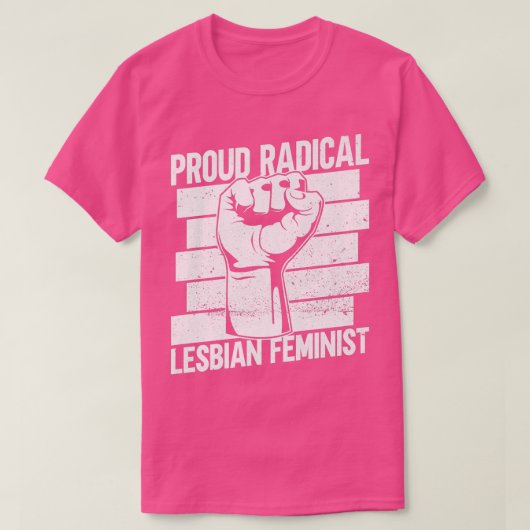 Proud Radical Lesbian FeministRadical Feminism Fem T-shirt (Design voorkant)