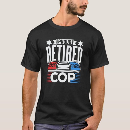 Proud Retired Cop Retiree Retirement Police Office T-shirt (Voorkant)