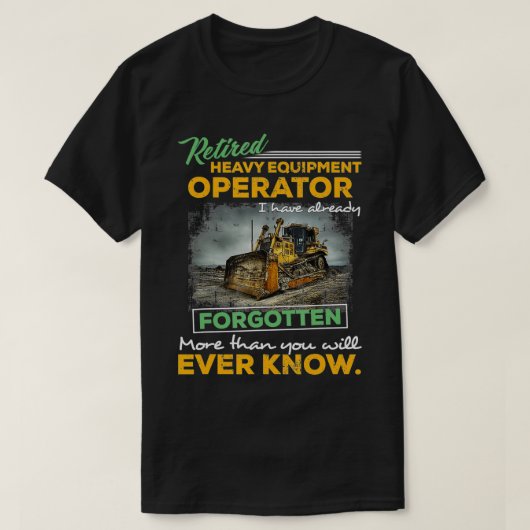 Proud Retired Heavy Equipment Operator Retirement T-shirt (Design voorkant)