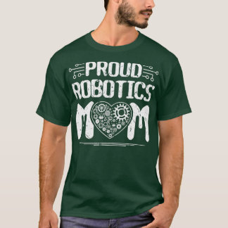 Proud Robotics mam Robot Engineering Science Teach T-shirt