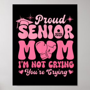 Proud Senior Mom 2025 Grappige grap Huilend Afstud Poster