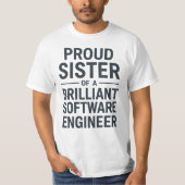 Proud Sister of a Brilliant Software Engineer T-shirt (Voorkant)