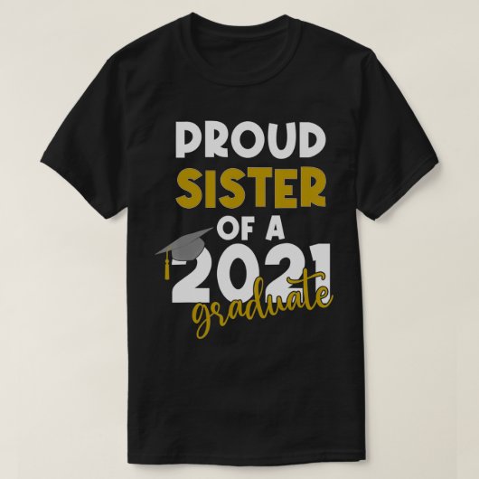 Proud Sister of a Class of 2021 Graduate T-shirt (Design voorkant)
