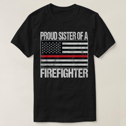 Proud Sister of a Firefighter Fireman Sibling Gift T-shirt (Design voorkant)