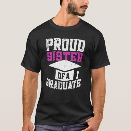 Proud Sister Of A Graduate Graduate Graduation  2 T-shirt (Voorkant)