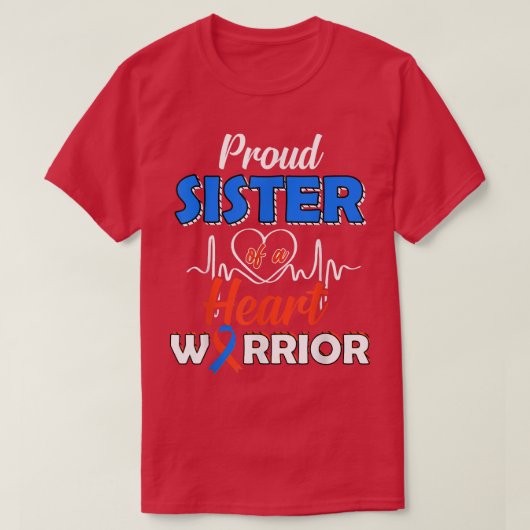Proud SISTER of a Heart Warrior CHD Awareness 1170 T-shirt (Design voorkant)