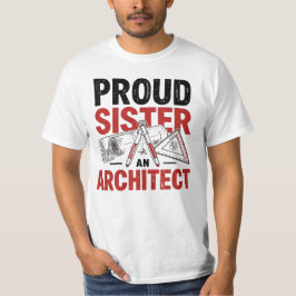 Proud Sister of an Architect T-shirt