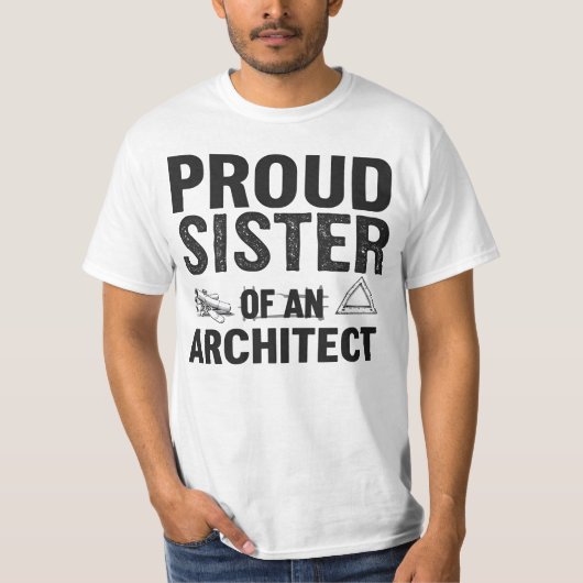 Proud Sister of an Architect T-shirt (Voorkant)
