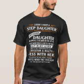 Proud Step Pap Gift - Ik heb geen Stepdochter T-shirt (Voorkant)