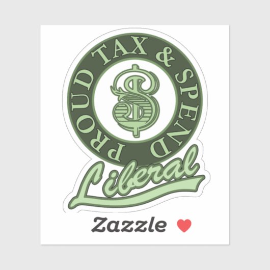 Proud Tax and Spend Liberal Sticker (Vel)