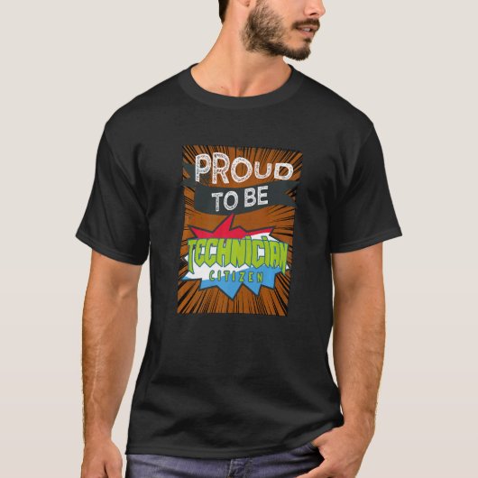 Proud Technician Citizen Profession Career Worker T-shirt (Voorkant)