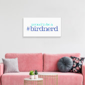 Proud to be a bird nerd canvas afdruk (Insitu (Woonkamer))