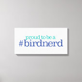 Proud to be a bird nerd canvas afdruk (Voorkant)
