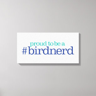 Proud to be a bird nerd canvas afdruk