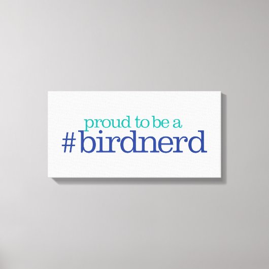 Proud to be a bird nerd canvas afdruk (Voorkant)