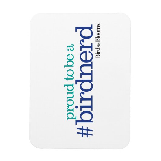 Proud to be a bird nerd magneet (Verticaal)