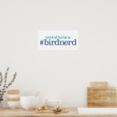 Proud to be a bird nerd poster (Keuken)