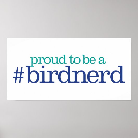 Proud to be a bird nerd poster (Voorkant)