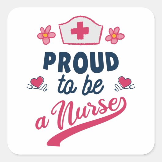 Proud to be a Nurse Vierkante Sticker (Voorkant)