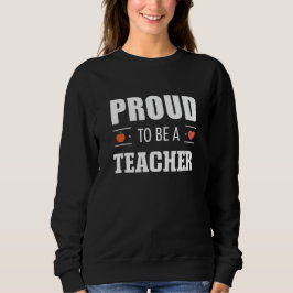 Proud to Be a Teacher – Creative Typography Trui