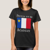Proud To Be Acadian  T-shirt (Voorkant)
