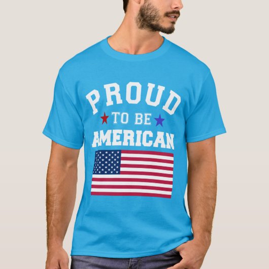 Proud to Be American Patriotic USA Flags 4 July T-shirt (Voorkant)