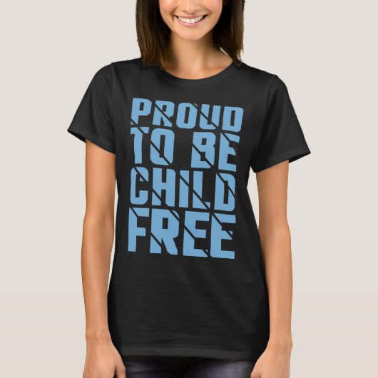 Proud To Be Childfree 2 T-shirt (Voorkant)