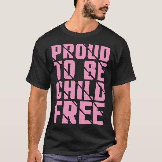 Proud To Be Childfree  3 T-shirt (Voorkant)